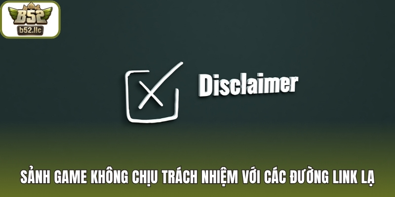 Sảnh game không chịu trách nhiệm với các đường link lạ